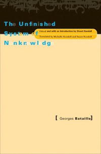 Georges Bataille - «The Unfinished System Of Nonknowledge»