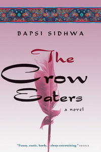 Bapsi Sidhwa - «The Crow Eaters: A Novel»