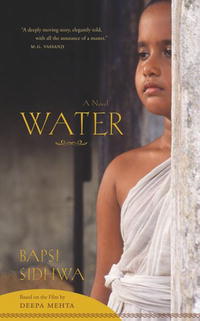 Bapsi Sidhwa - «Water: A Novel (Sidwha, Bapsi)»