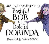 Margaret Atwood - «Bashful Bob and Doleful Dorinda»
