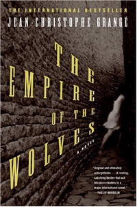 Jean-Christophe Grange - «The Empire of the Wolves: A Novel»
