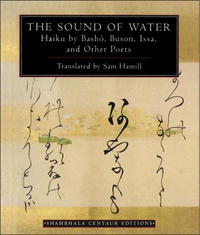 The Sound of Water: Haiku by Basho, Buson, Issa, and Other Poets (Shambhala Centaur Editions)