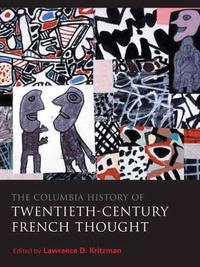  - «The Columbia History of Twentieth-Century French Thought»