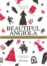 Jack Zipes - «Beautiful Angiola: The Lost Sicilian Folk and Fairy Tales of Laura Gonzenbach»