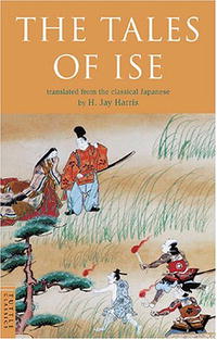 Tales Of Ise (Classics of Japanese Literature)