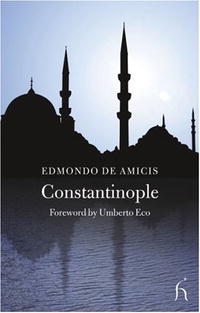 Edmondo De Amicis - «Constantinople (Hesperus Classics Series)»