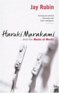 Jay Rubin - «Haruki Murakami and the Music of Words»