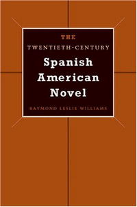 The Twentieth-Century Spanish American Novel