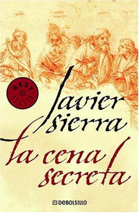 Javier Sierra - «Cena Secreta, La»