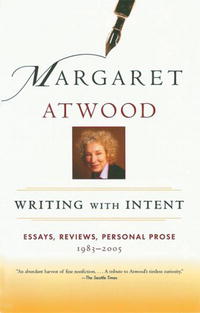 Writing with Intent: Essays, Reviews, Personal Prose: 1983-2005