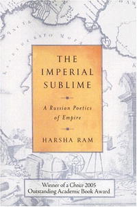  - «The Imperial Sublime: A Russian Poetics of Empire (Wisconsin Center for Pushkin Studies)»