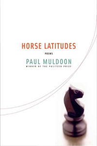 Paul Muldoon - «Horse Latitudes: Poems»