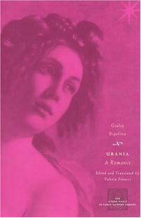 Giulia Bigolina, Valeria Finucci - «Urania: A Romance (The Other Voice in Early Modern Europe)»