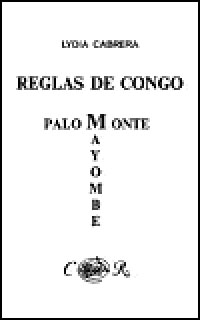 Lydia Cabrera - «Reglas de Congo/ Palo Monte Mayombe»