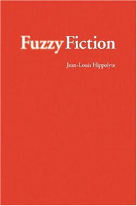 Jean-Louis Hippolyte - «Fuzzy Fiction (Stages)»