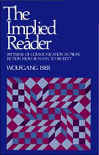 Wolfgang Iser - «The Implied Reader: Patterns of Communication in Prose Fiction from Bunyan to Beckett»
