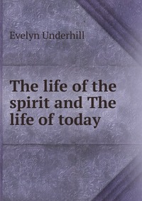 The life of the spirit and The life of today