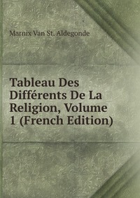 Tableau Des Differents De La Religion, Volume 1 (French Edition)