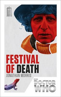 Jonathan Morris - «Doctor Who: Festival of Death»