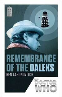 Ben Aaronovitch - «Doctor Who: Remembrance of the Daleks»