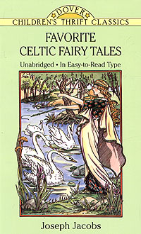 Joseph Jacobs - «Favorite Celtic Fairy Tales»