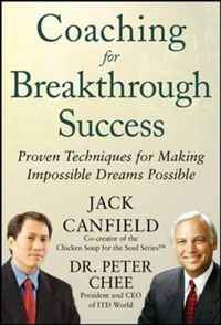 Coaching for Breakthrough Success: Proven Techniques for Making Impossible Dreams Possible (All That Matters)