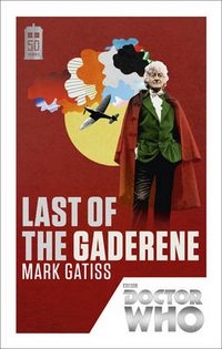 Mark, Gatiss - «Doctor Who: Last of the Gaderene (50th Anniversary Ed.)»