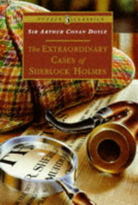 Sir Arthur Conan Doyle - «The Extraordinary Cases of Sherlock Holmes: The 