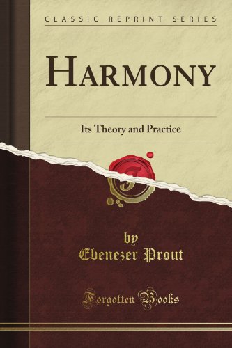 Harmony: Its No, and Practice Its Theory /Ts Theory (Classic Reprint)