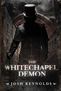 Josh Reynolds - «The Whitechapel Demon»