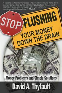 David A Thyfault - «Stop Flushing Your Money Down the Drain»