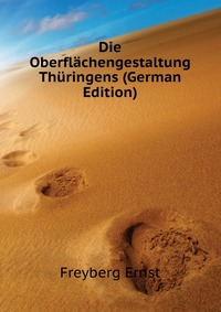 Die Oberflachengestaltung Thuringens (German Edition)