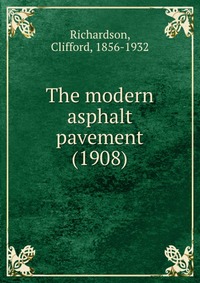 C. Richardson - «The modern asphalt pavement»