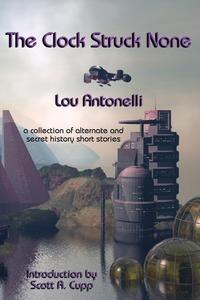 Lou Antonelli - «The Clock Struck None»