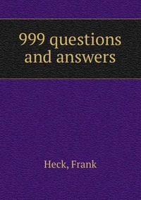 999 questions and answers