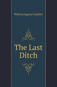 Comfort Will Levington - «The Last Ditch»