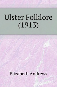 Ulster Folklore (1913)