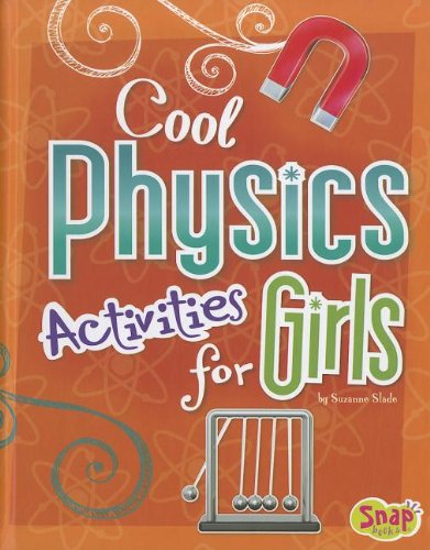 Cool Physics Activities for Girls (Snap)