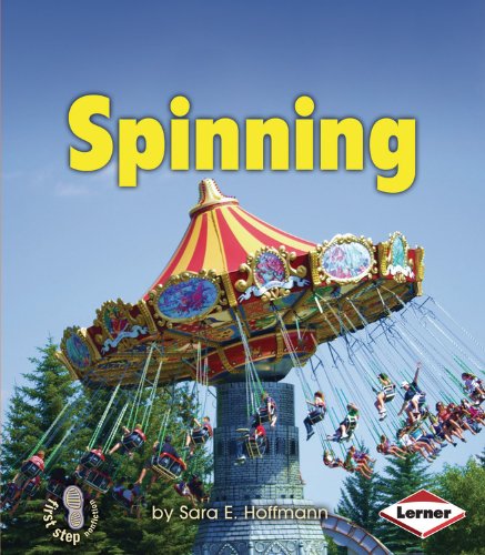 Spinning (First Step Nonfiction: Balance and Motion)