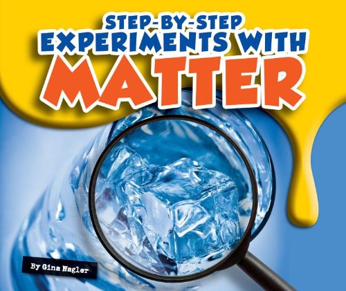 Gina Hagler - «Step-By-Step Experiments with Matter»