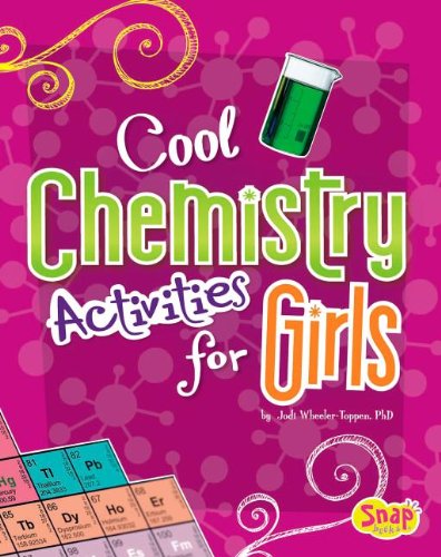 Cool Chemistry Activities for Girls (Snap)