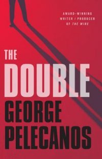 George Pelecanos - «The Double»