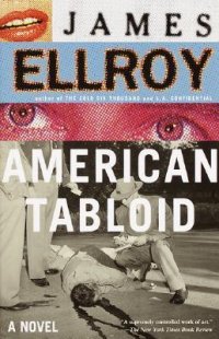 James Ellroy - «American Tabloid»