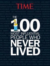 Kelly Knauer - «TIME: The 100 Most Influential People Who Never Lived»