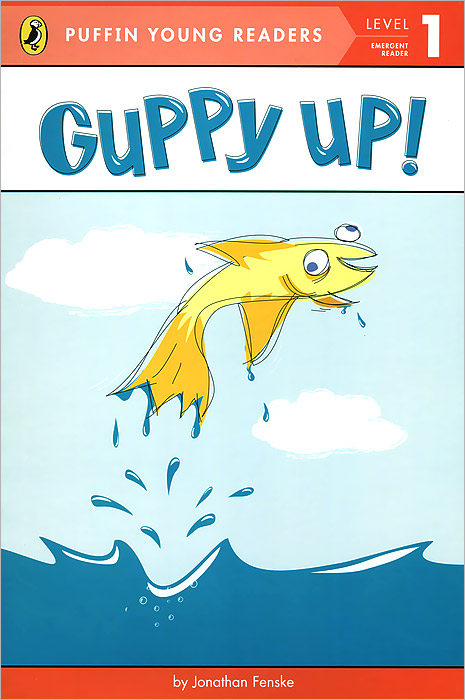 Jonathan Fenske - «Guppy Up! Level 1»