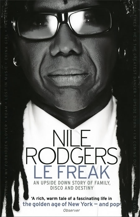 Nile Rodgers - «Le Freak: An Upside Down Story of Family, Disco and Destiny»