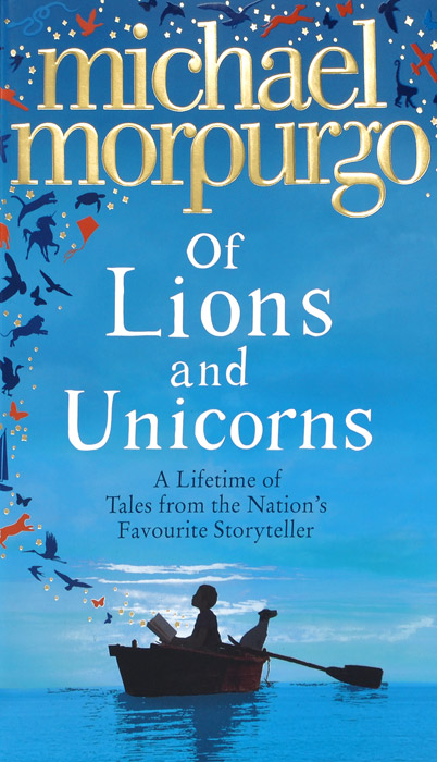 Of Lions and Unicorns: A Lifetime of Tales from the Master Storyteller