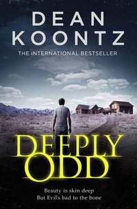 Dean Koontz - «Deeply Odd»