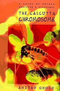 Amitav Ghosh - «The Calcutta Chromosome»