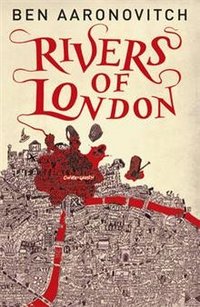 Ben Aaronovitch - «Rivers of London»